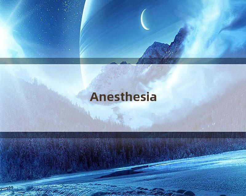 Anesthesia