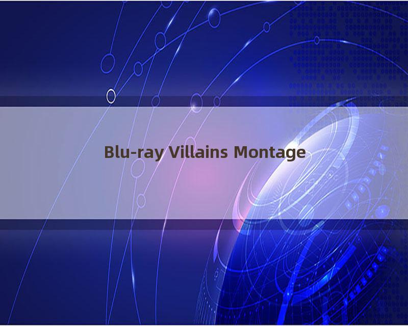 Blu-ray Villains Montage