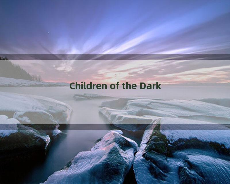 Children of the Dark