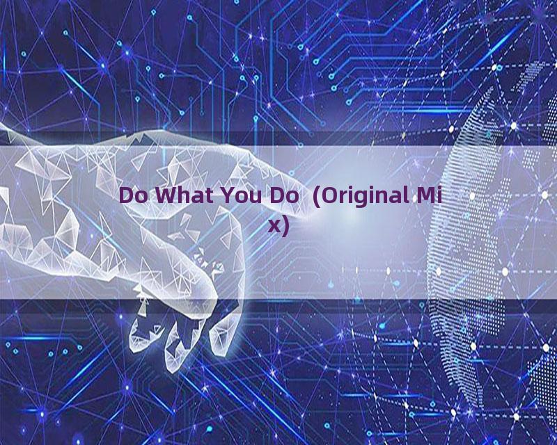 Do What You Do  (Original Mix)