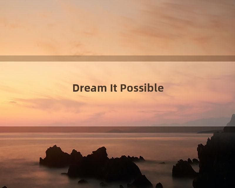 Dream It Possible