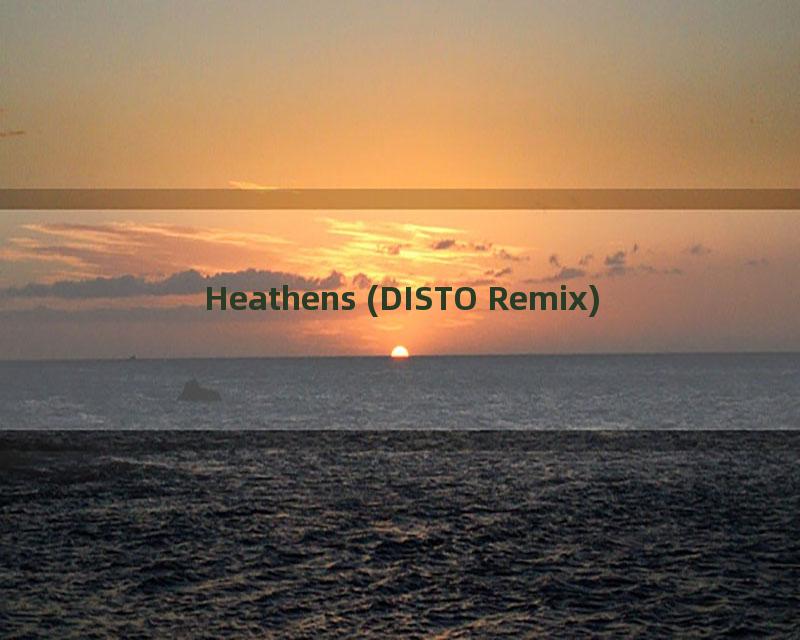 Heathens (DISTO Remix)