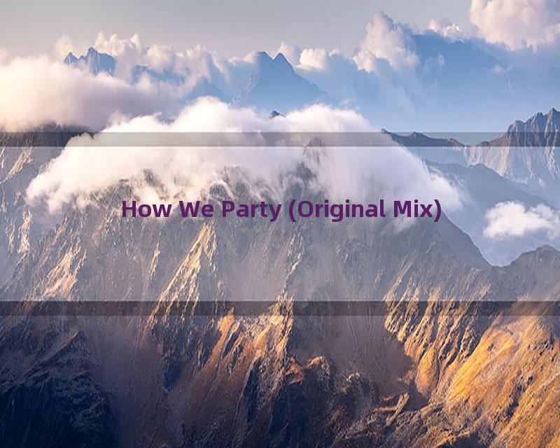 How We Party (Original Mix)