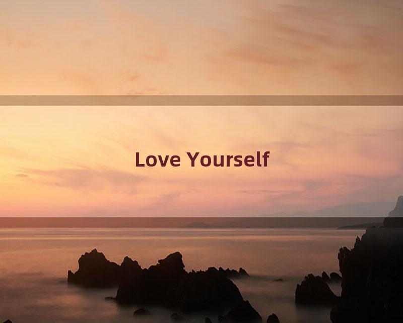 Love Yourself