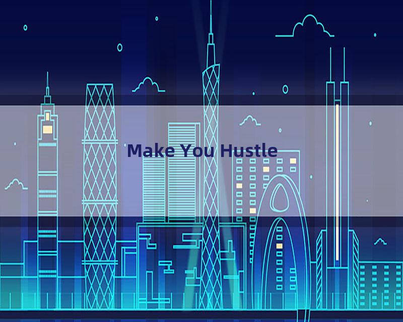 Make You Hustle