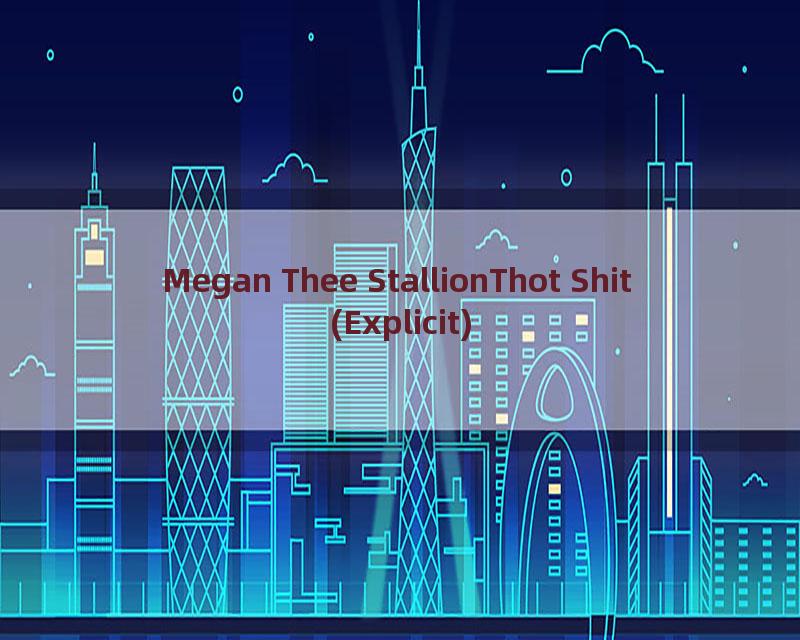 Megan Thee StallionThot Shit (Explicit)