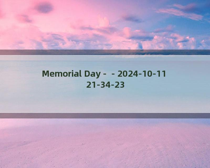 Memorial Day -  - 2024-10-11 21-34-23