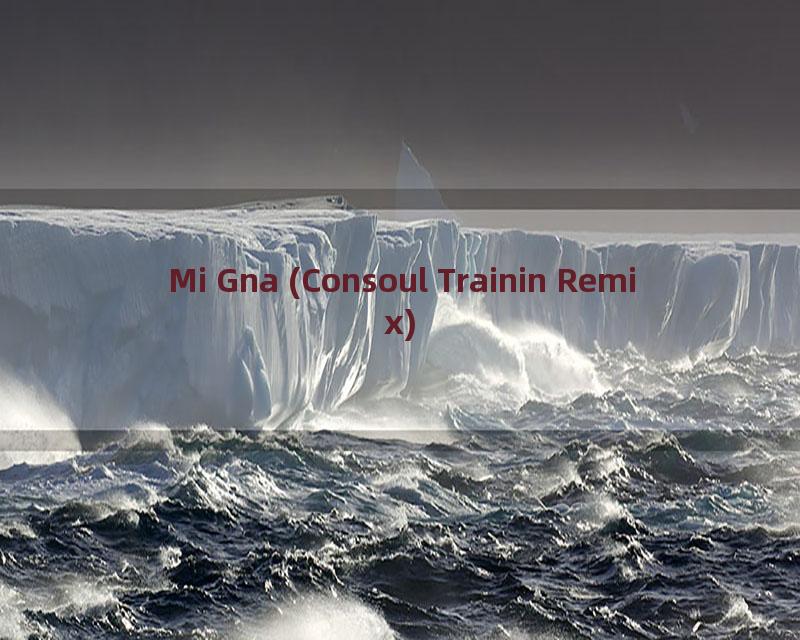 Mi Gna (Consoul Trainin Remix)