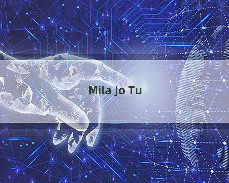 Mila Jo Tu