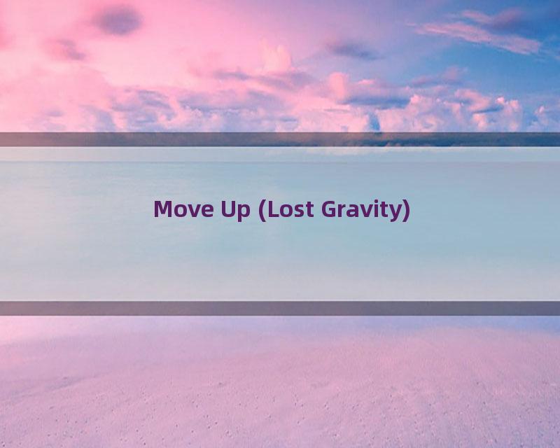 Move Up (Lost Gravity)