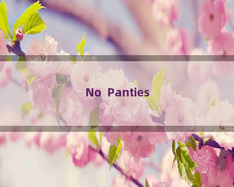 No Panties