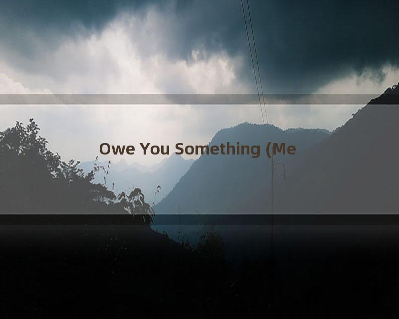 Owe You Something (Me & My Toothbrush Remix)(1)