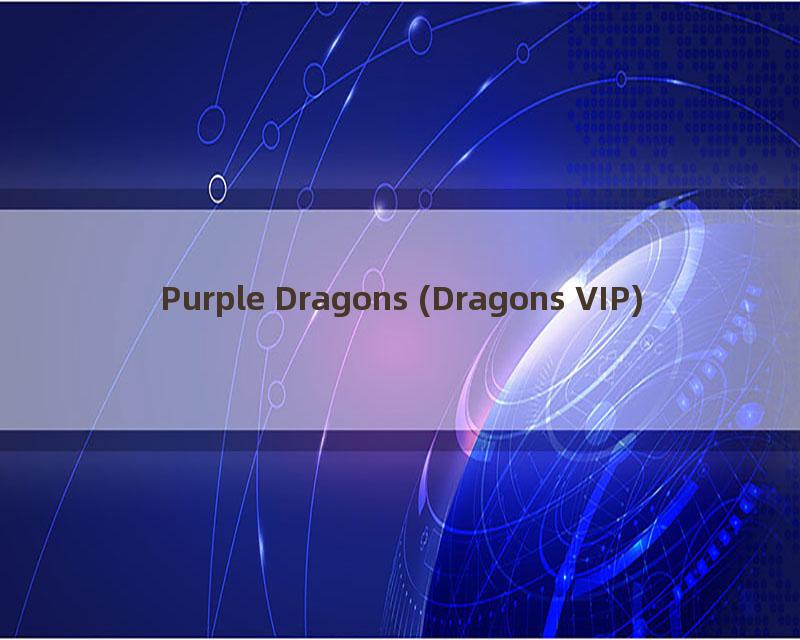 Purple Dragons (Dragons VIP)