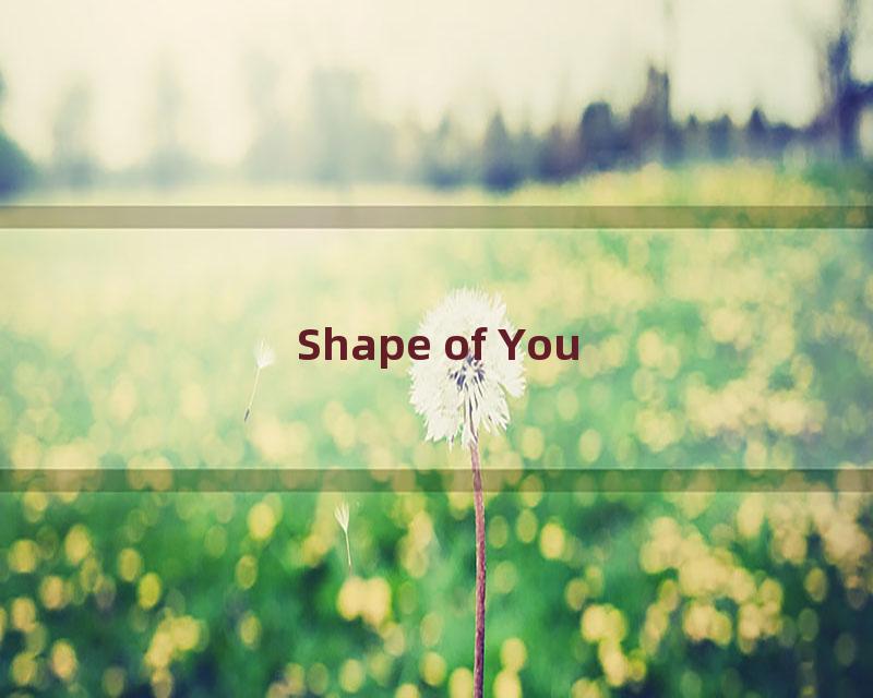 Shape of You