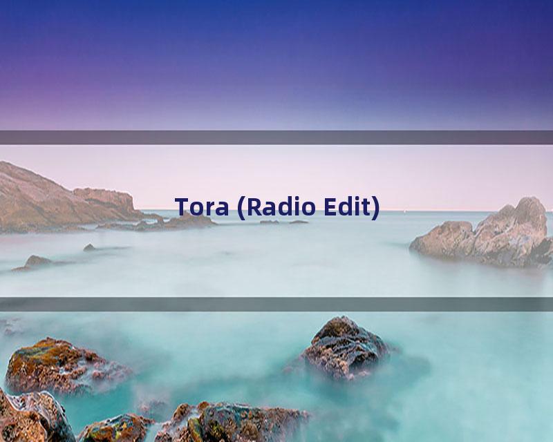 Tora (Radio Edit)